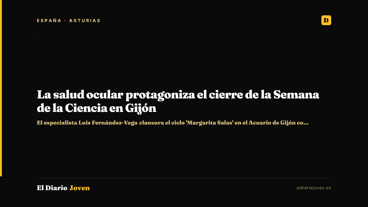 La salud ocular protagoniza el cierre de la Semana de la Ciencia en Gijón