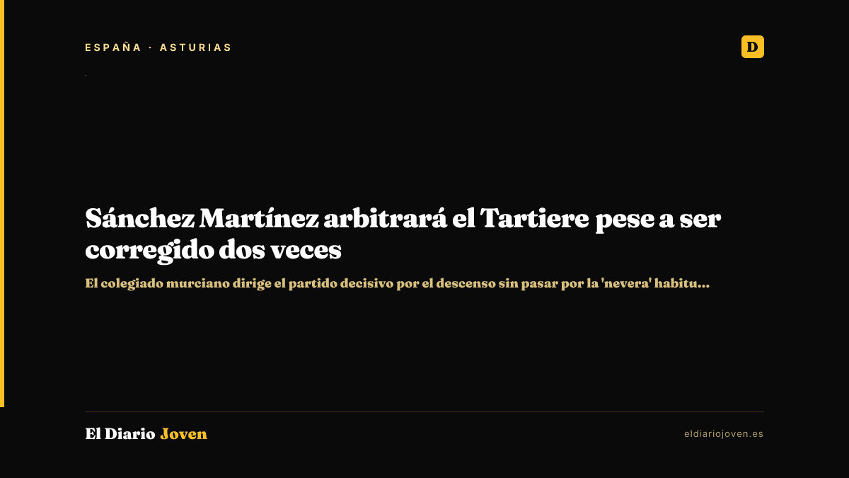 Sánchez Martínez arbitrará el Tartiere pese a ser corregido dos veces