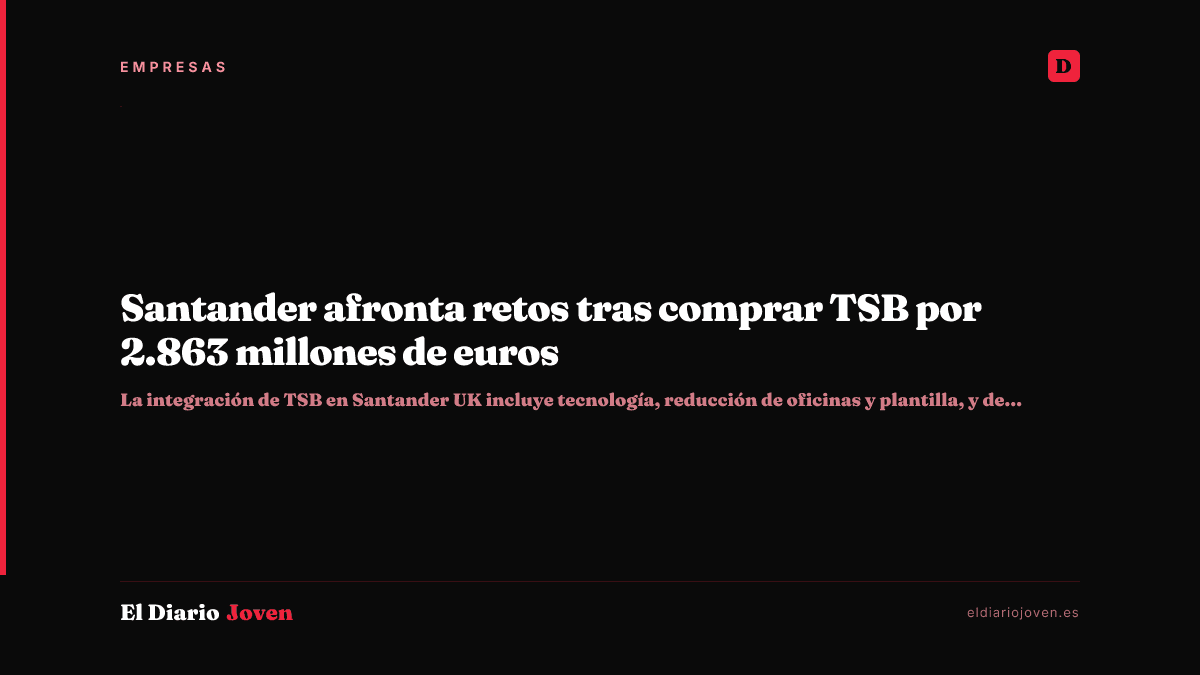 Santander afronta retos tras comprar TSB por 2.863 millones de euros