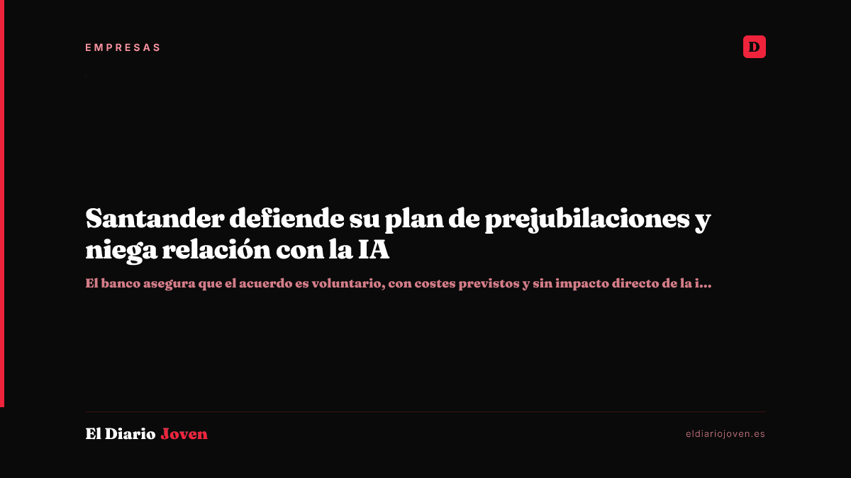 Santander defiende su plan de prejubilaciones y niega relación con la IA