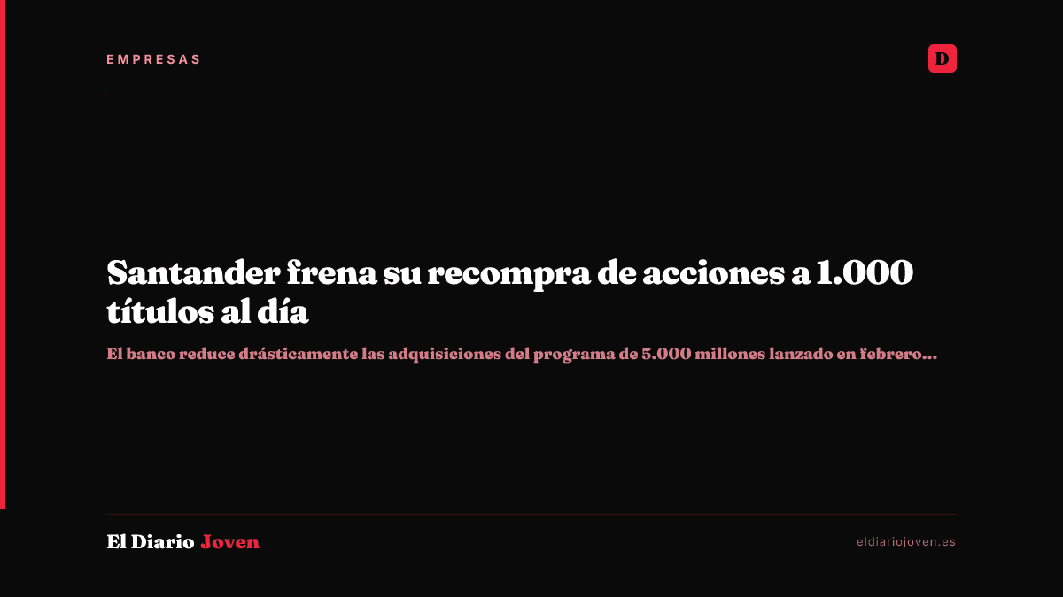 Santander frena su recompra de acciones a 1.000 títulos al día