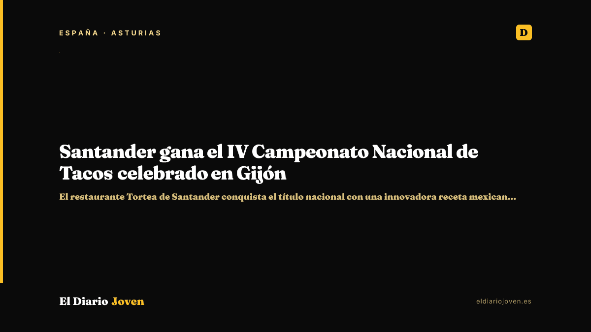 Santander gana el IV Campeonato Nacional de Tacos celebrado en Gijón