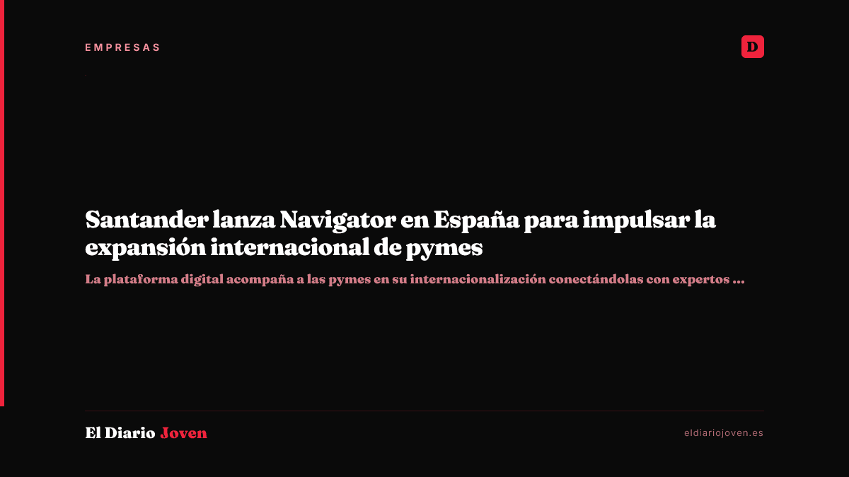 Santander lanza Navigator en España para impulsar la expansión internacional de pymes
