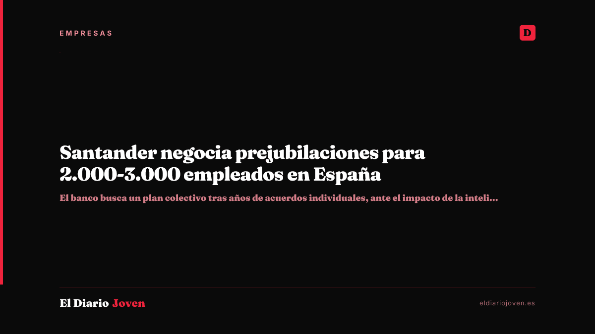 Santander negocia prejubilaciones para 2.000-3.000 empleados en España