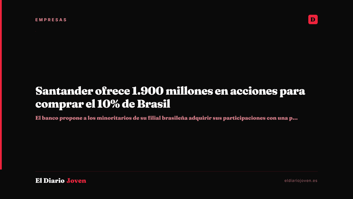 Santander ofrece 1.900 millones en acciones para comprar el 10% de Brasil