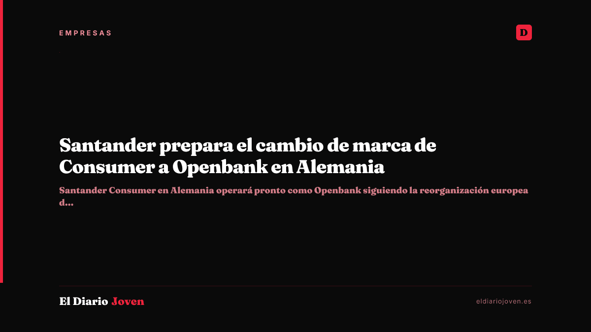 Santander prepara el cambio de marca de Consumer a Openbank en Alemania