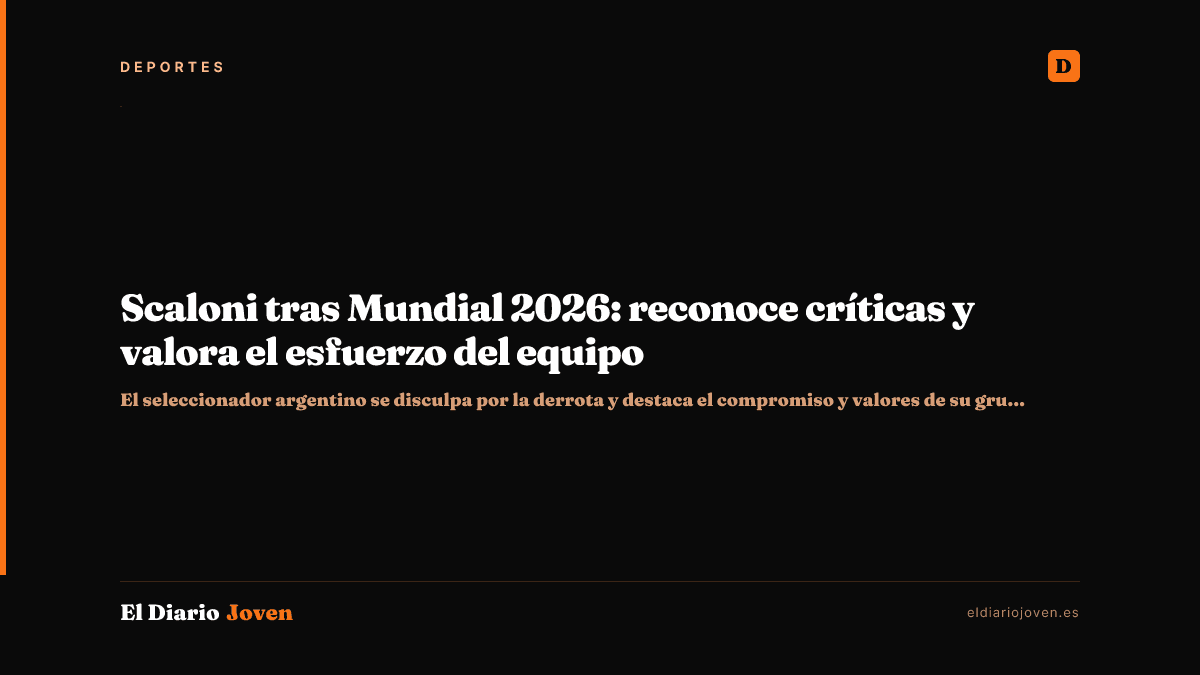 Scaloni tras Mundial 2026: reconoce críticas y valora el esfuerzo del equipo