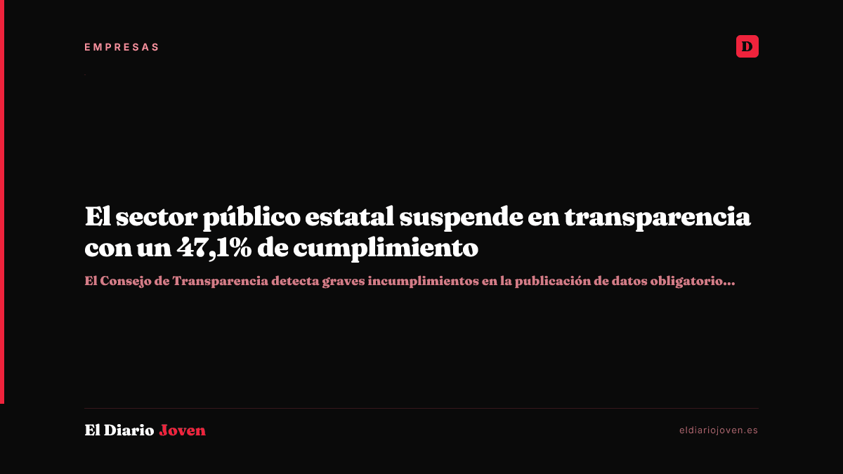 El sector público estatal suspende en transparencia con un 47,1% de cumplimiento
