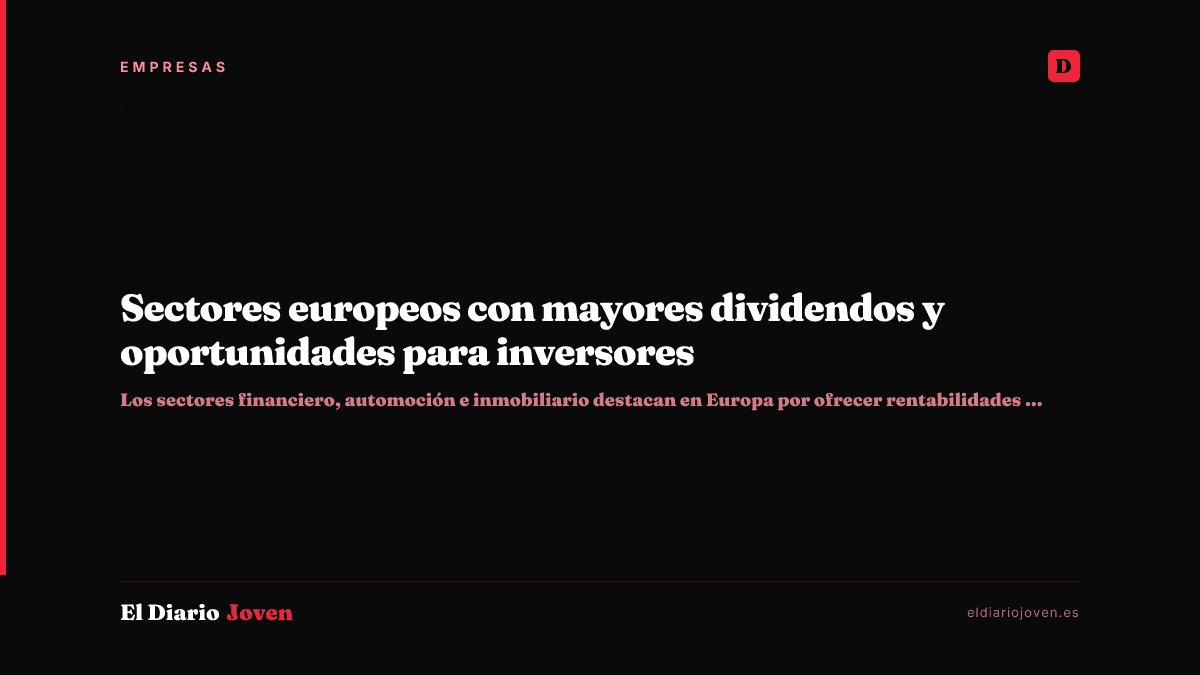 Sectores europeos con mayores dividendos y oportunidades para inversores