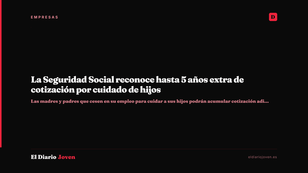 La Seguridad Social reconoce hasta 5 años extra de cotización por cuidado de hijos