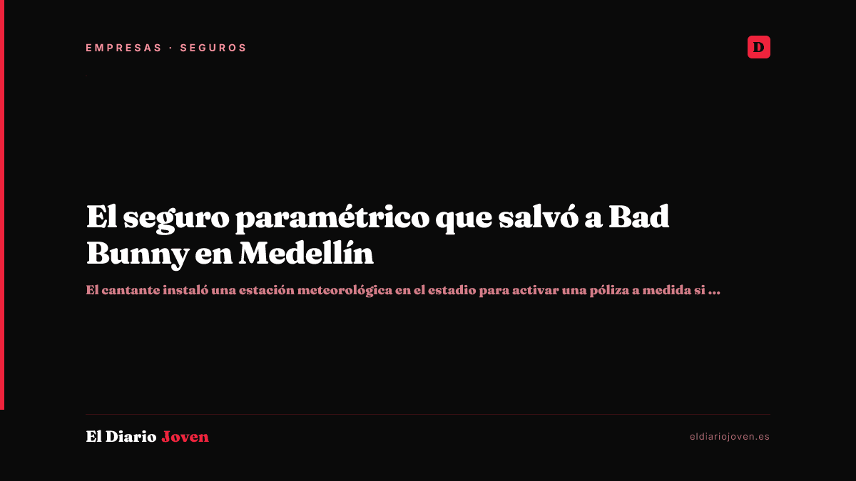 El seguro paramétrico que salvó a Bad Bunny en Medellín