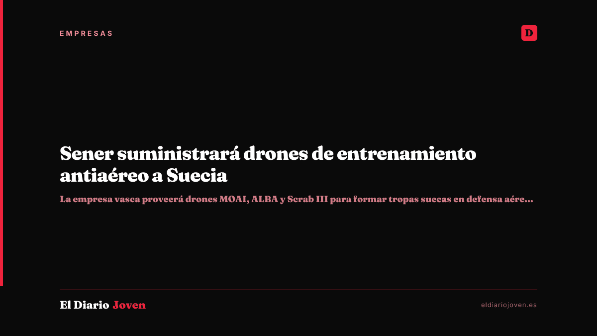 Sener suministrará drones de entrenamiento antiaéreo a Suecia