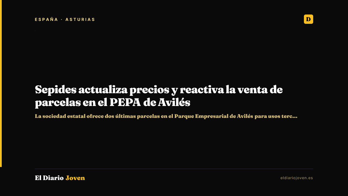 Sepides actualiza precios y reactiva la venta de parcelas en el PEPA de Avilés
