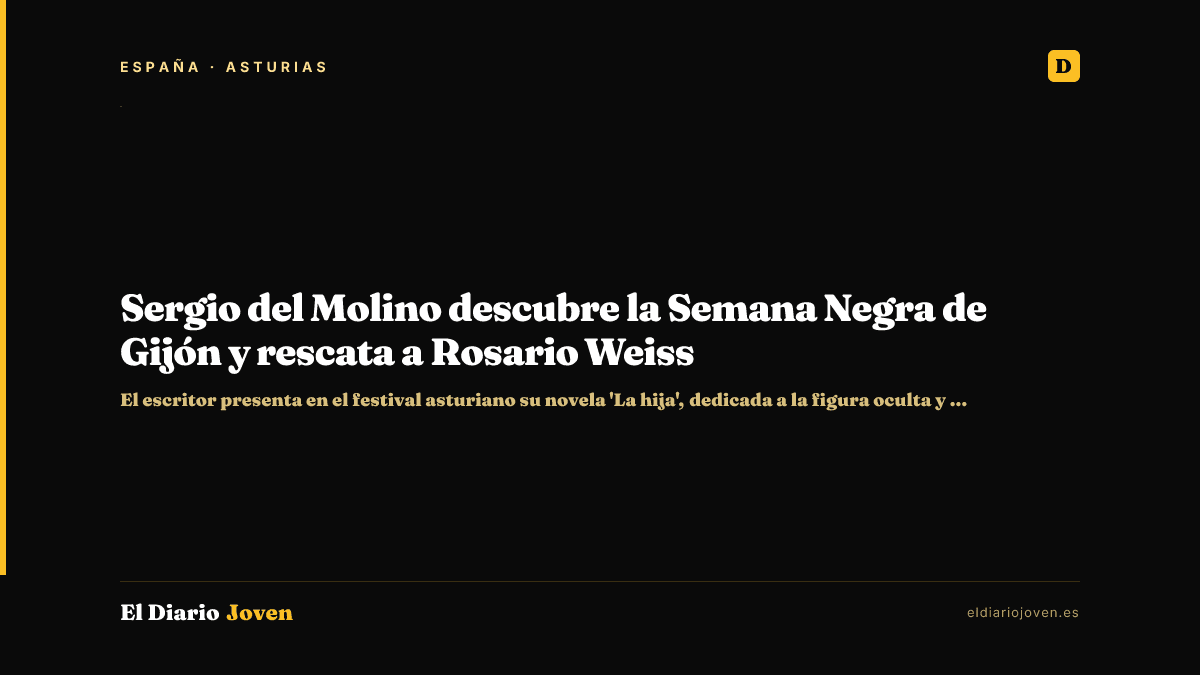Sergio del Molino descubre la Semana Negra de Gijón y rescata a Rosario Weiss