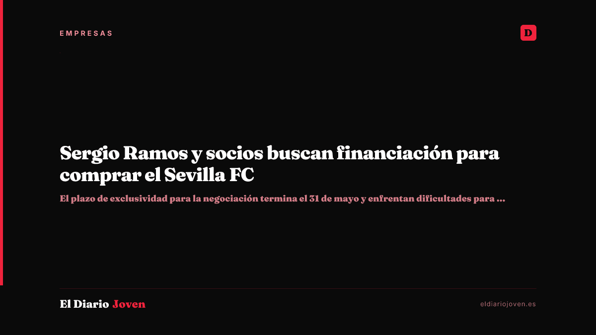 Sergio Ramos y socios buscan financiación para comprar el Sevilla FC
