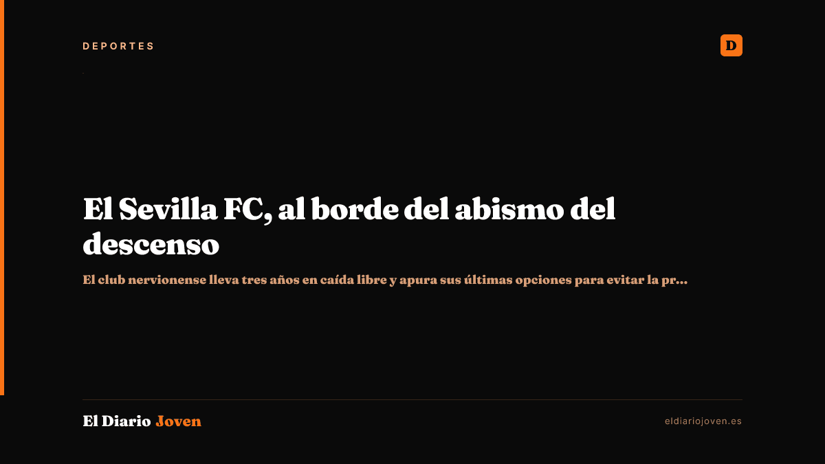 El Sevilla FC, al borde del abismo del descenso