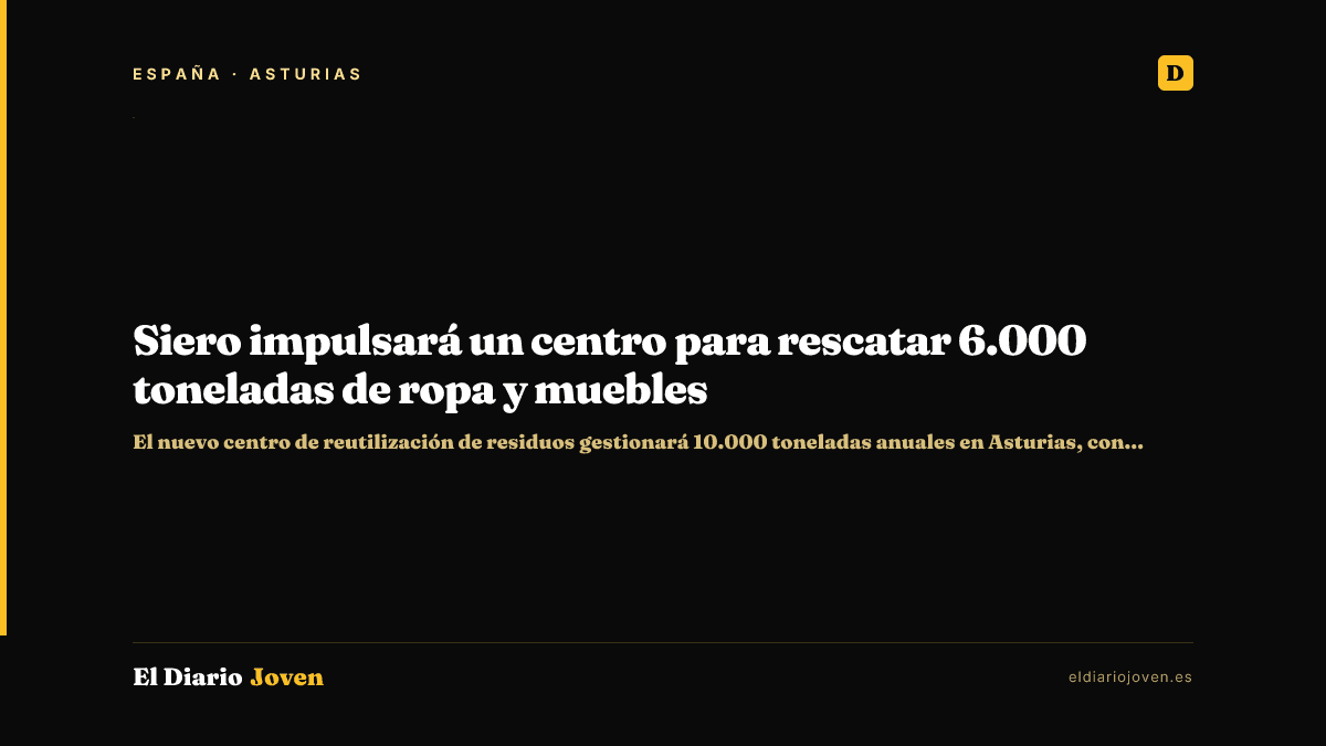 Siero impulsará un centro para rescatar 6.000 toneladas de ropa y muebles