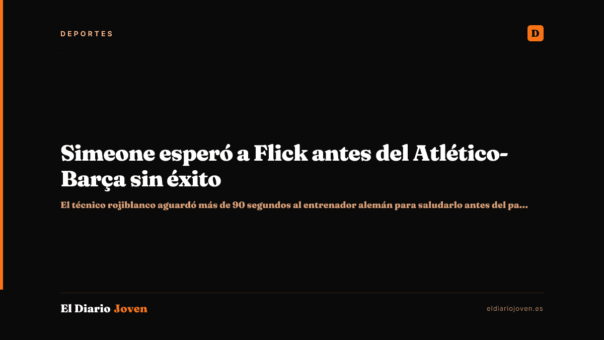 Simeone esperó a Flick antes del Atlético-Barça sin éxito