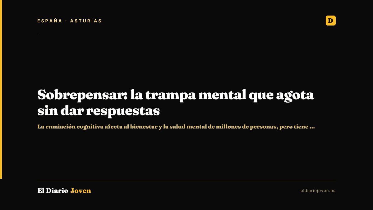 Sobrepensar: la trampa mental que agota sin dar respuestas