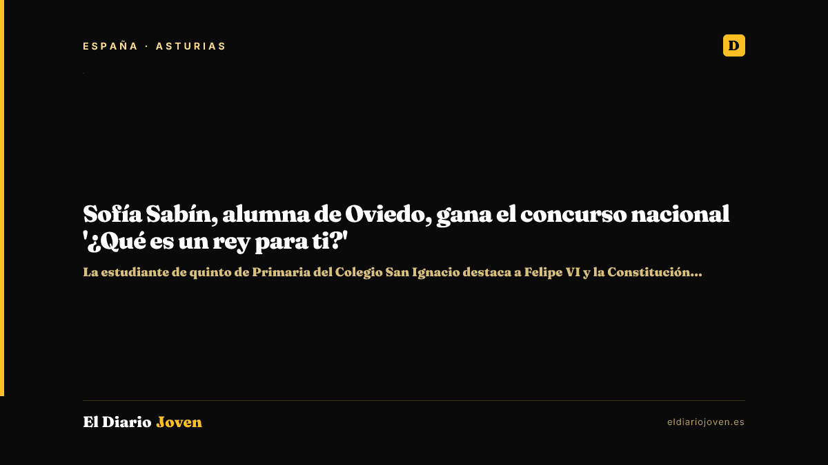 Sofía Sabín, alumna de Oviedo, gana el concurso nacional '¿Qué es un rey para ti?'