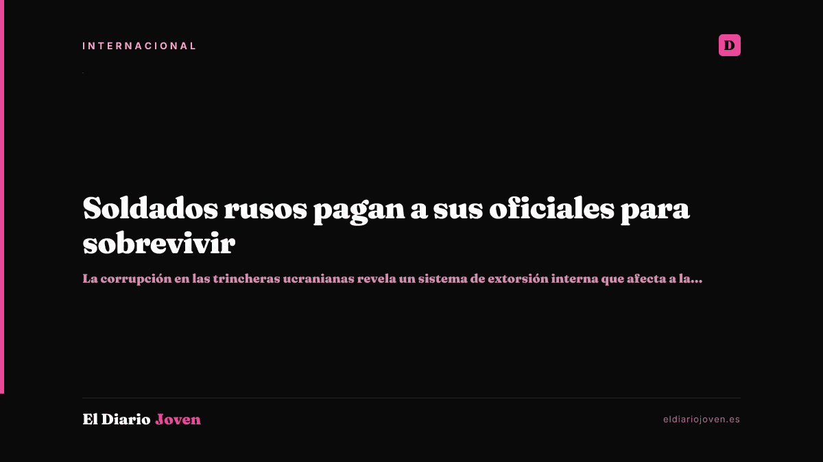 Soldados rusos pagan a sus oficiales para sobrevivir