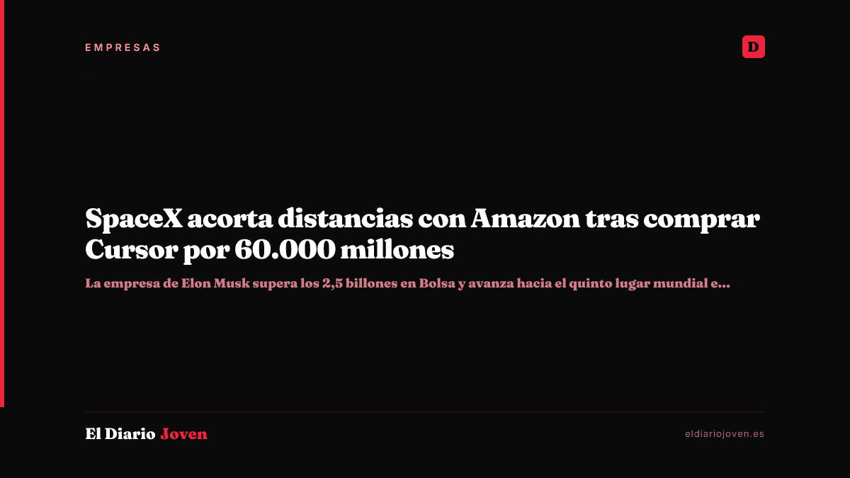 SpaceX acorta distancias con Amazon tras comprar Cursor por 60.000 millones