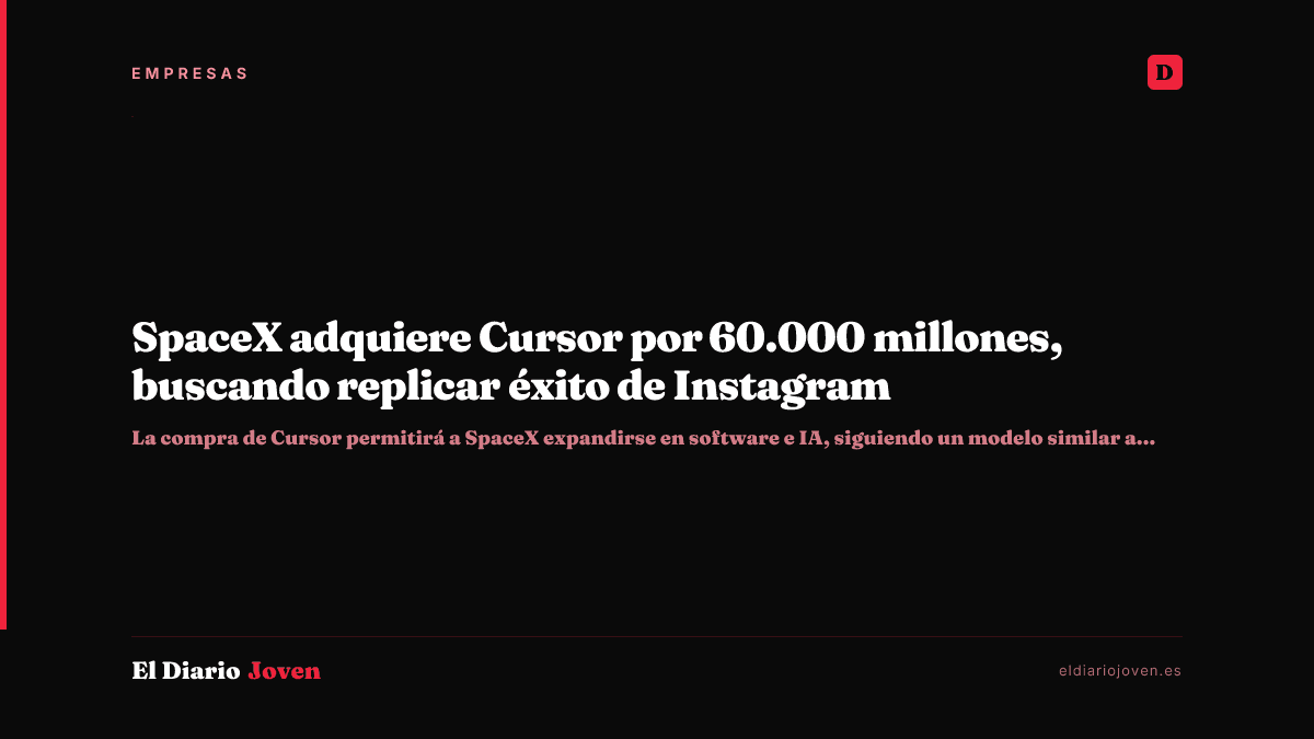 SpaceX adquiere Cursor por 60.000 millones, buscando replicar éxito de Instagram