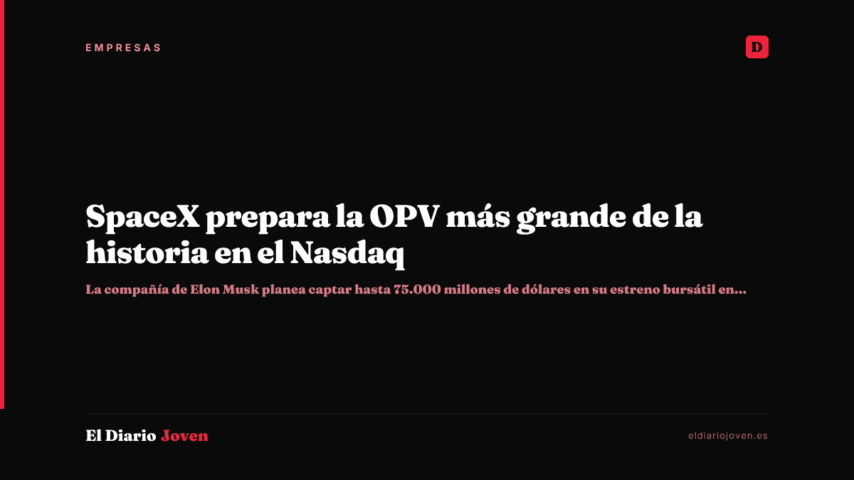 SpaceX prepara la OPV más grande de la historia en el Nasdaq