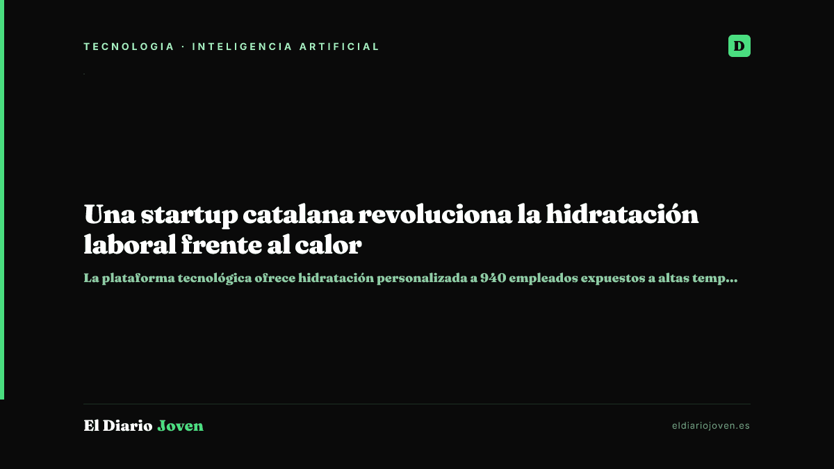 Una startup catalana revoluciona la hidratación laboral frente al calor