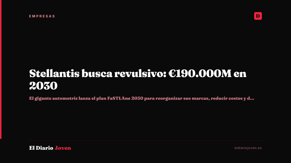 Stellantis busca revulsivo: €190.000M en 2030