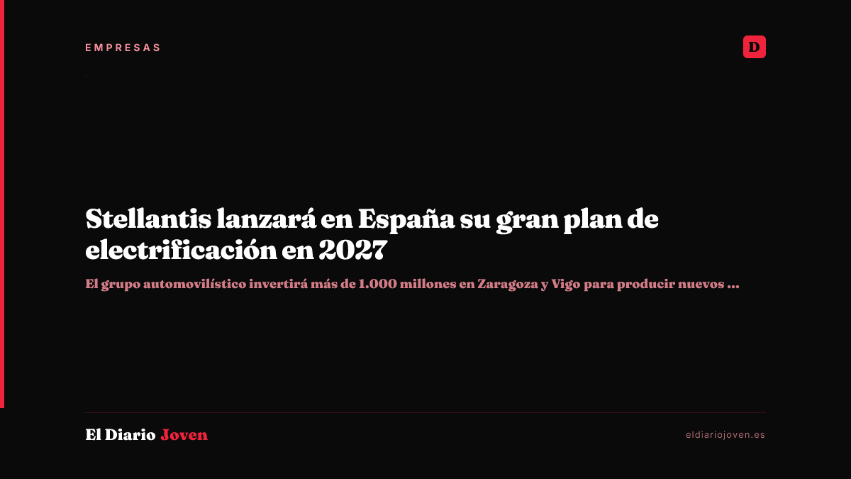 Stellantis lanzará en España su gran plan de electrificación en 2027