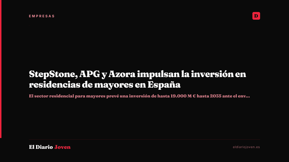 StepStone, APG y Azora impulsan la inversión en residencias de mayores en España