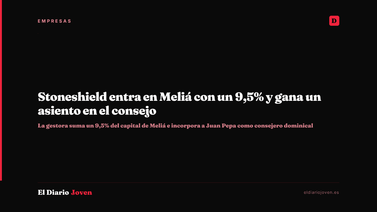 Stoneshield entra en Meliá con un 9,5% y gana un asiento en el consejo