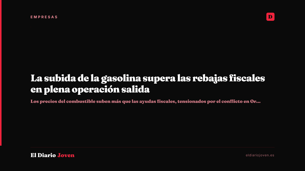 La subida de la gasolina supera las rebajas fiscales en plena operación salida