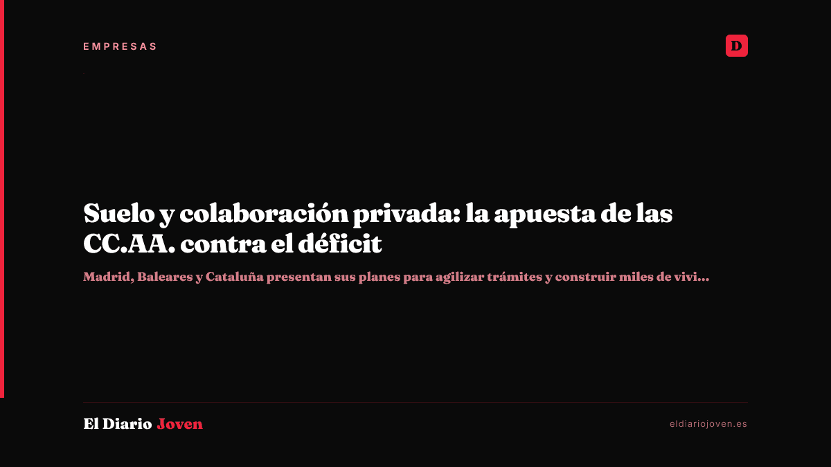 Suelo y colaboración privada: la apuesta de las CC.AA. contra el déficit