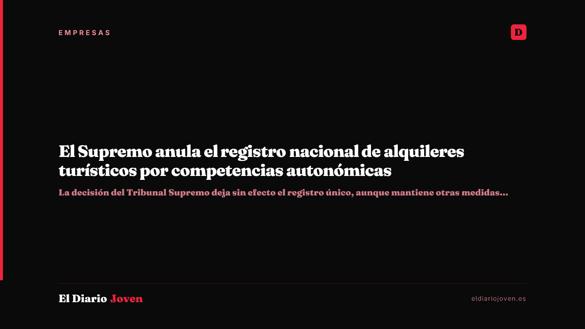 El Supremo anula el registro nacional de alquileres turísticos por competencias autonómicas