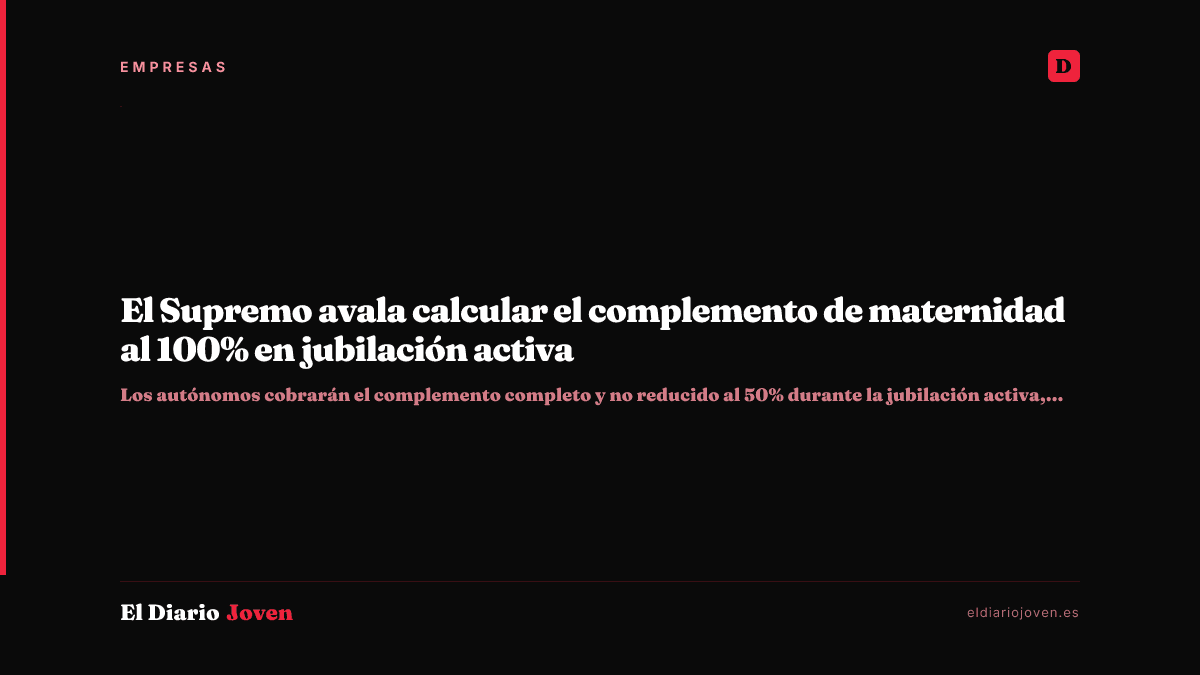 El Supremo avala calcular el complemento de maternidad al 100% en jubilación activa