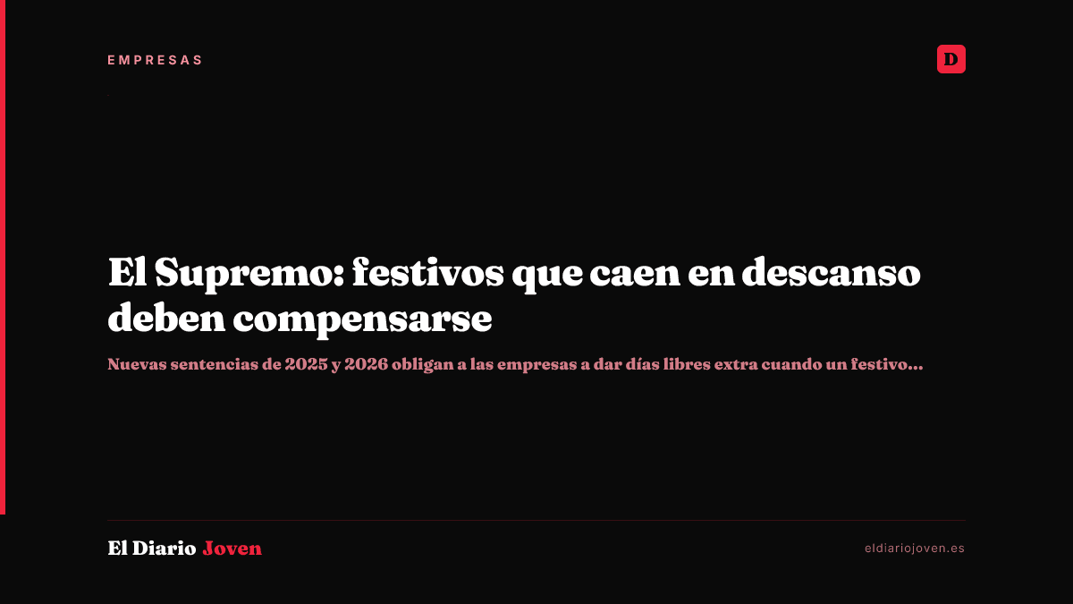 El Supremo: festivos que caen en descanso deben compensarse