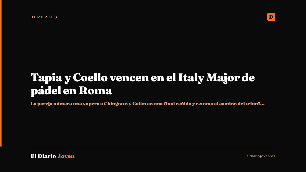 Tapia y Coello vencen en el Italy Major de pádel en Roma
