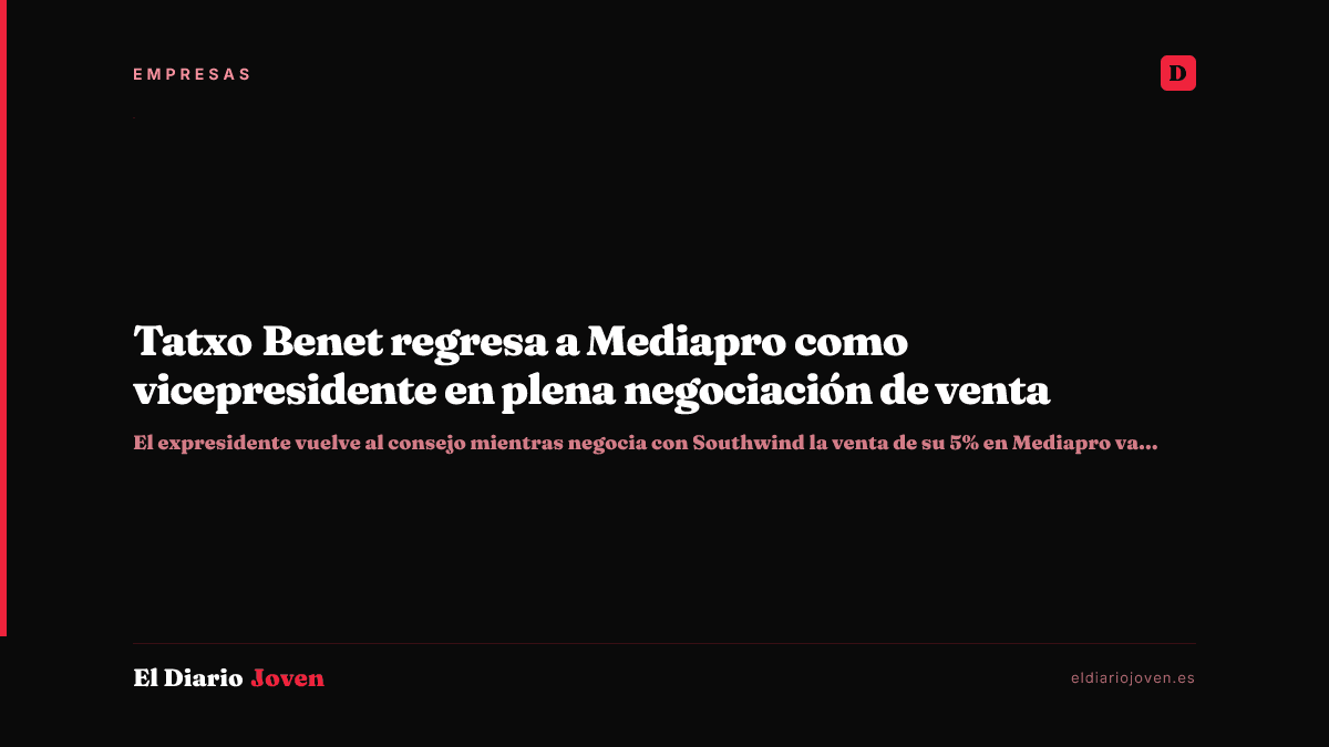 Tatxo Benet regresa a Mediapro como vicepresidente en plena negociación de venta