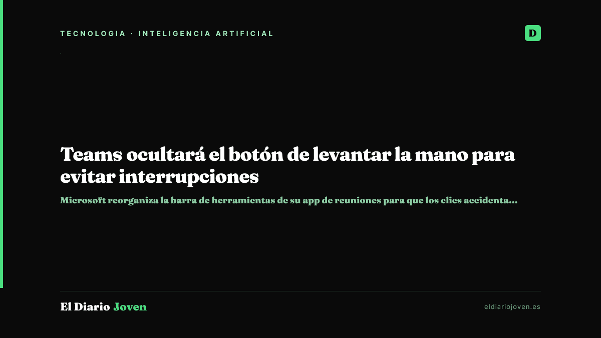 Teams ocultará el botón de levantar la mano para evitar interrupciones
