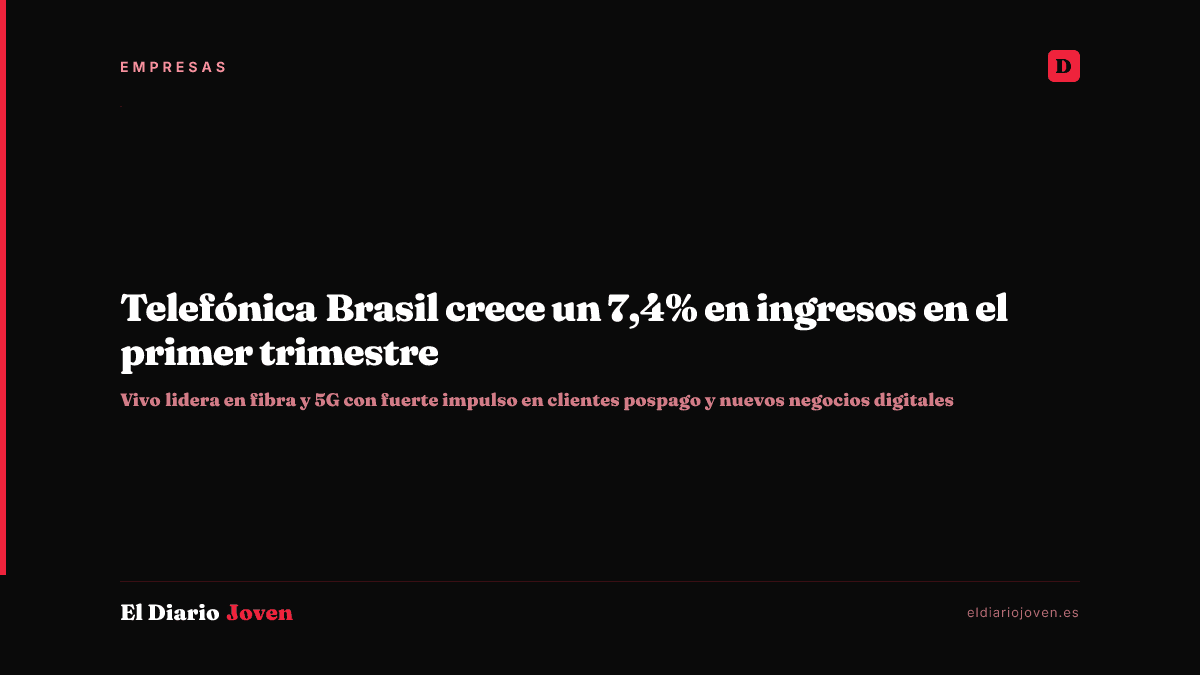 Telefónica Brasil crece un 7,4% en ingresos en el primer trimestre