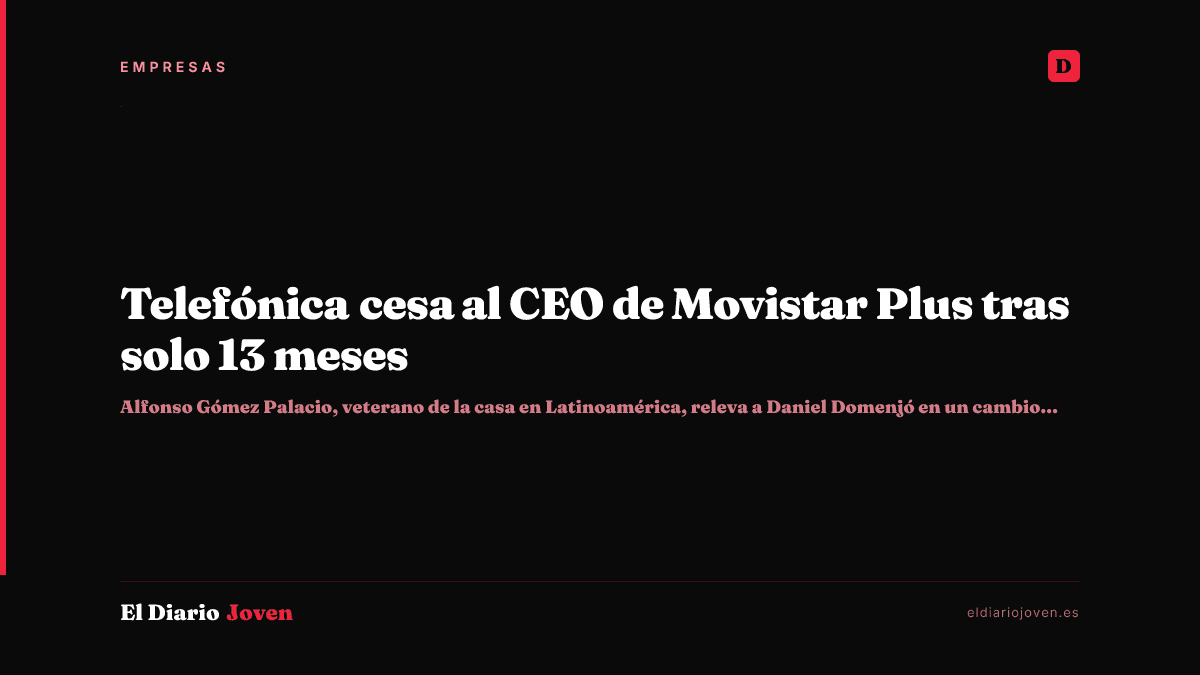 Telefónica cesa al CEO de Movistar Plus tras solo 13 meses