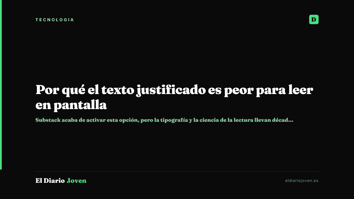 Por qué el texto justificado es peor para leer en pantalla