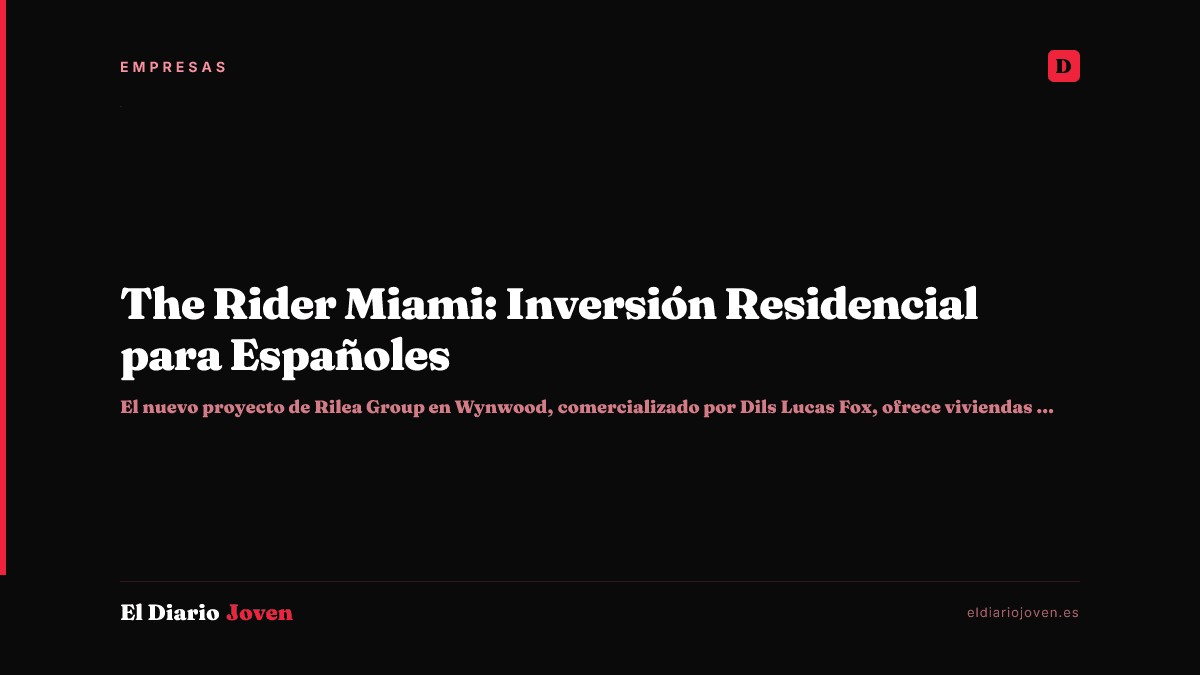 The Rider Miami: Inversión Residencial para Españoles
