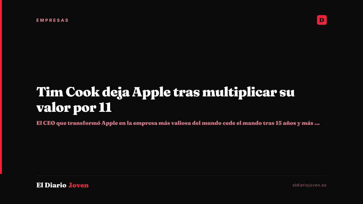 Tim Cook deja Apple tras multiplicar su valor por 11