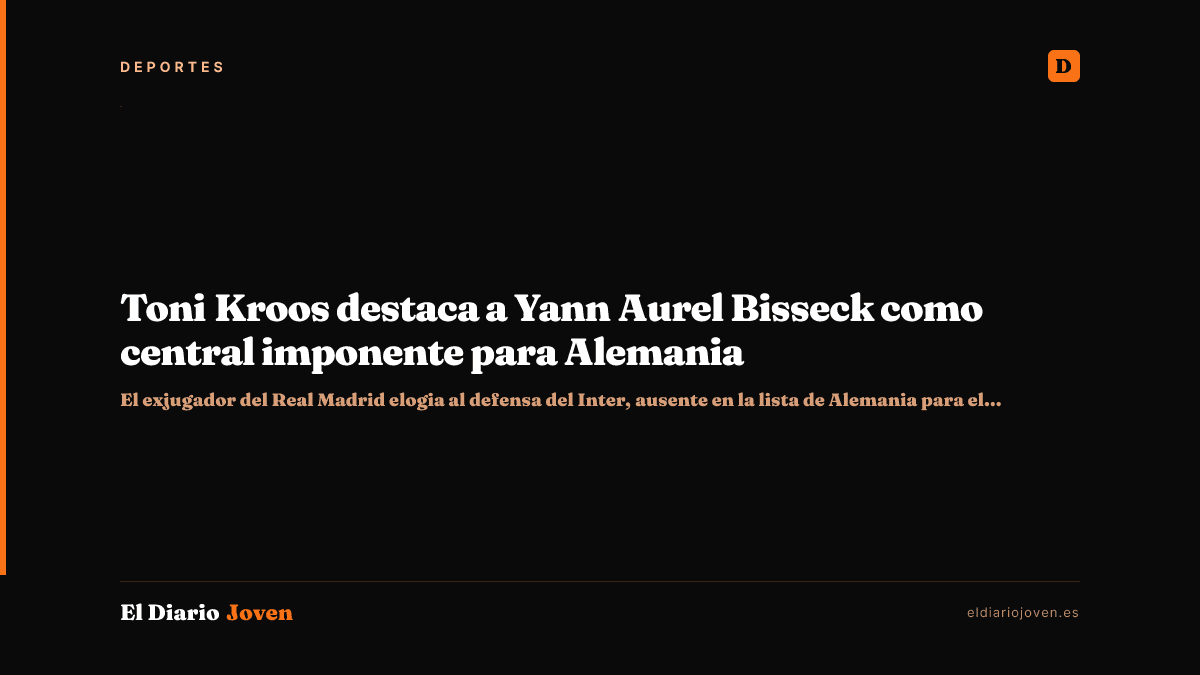 Toni Kroos destaca a Yann Aurel Bisseck como central imponente para Alemania