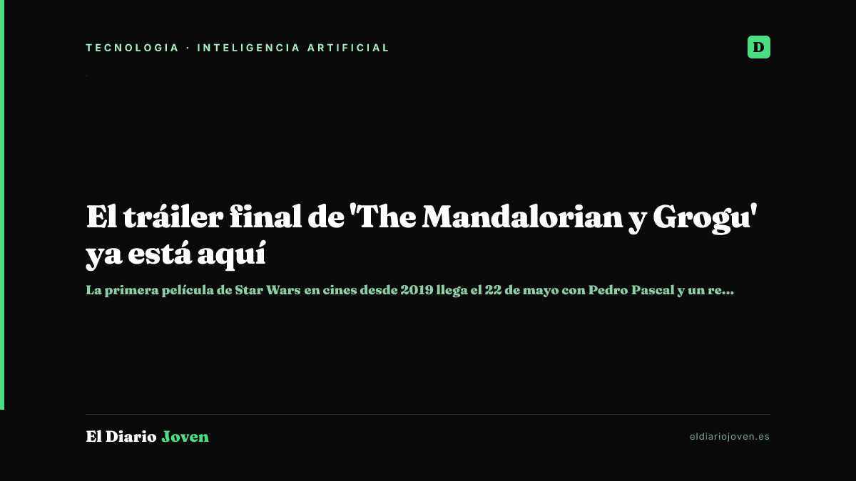 El tráiler final de 'The Mandalorian y Grogu' ya está aquí