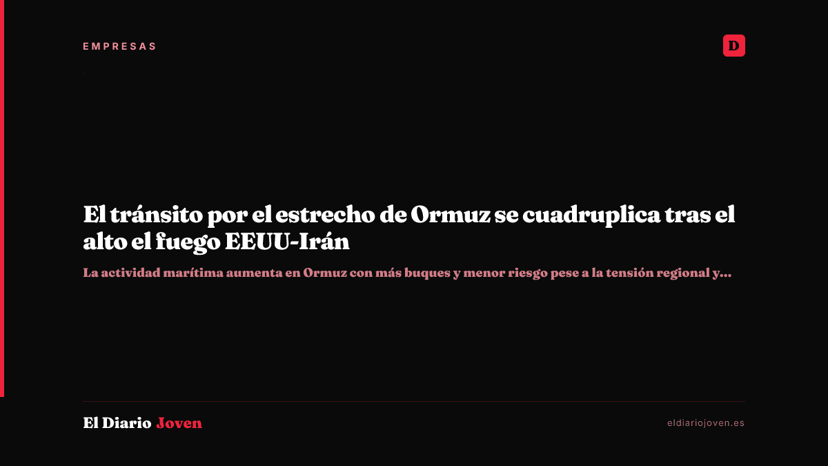 El tránsito por el estrecho de Ormuz se cuadruplica tras el alto el fuego EEUU-Irán