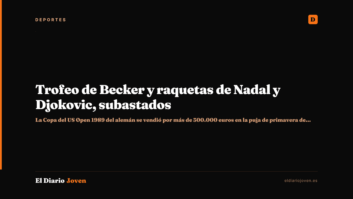 Trofeo de Becker y raquetas de Nadal y Djokovic, subastados